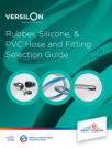 Versilon® Rubber, Silicone, & PVC Hose & Fittings Selection Guide
