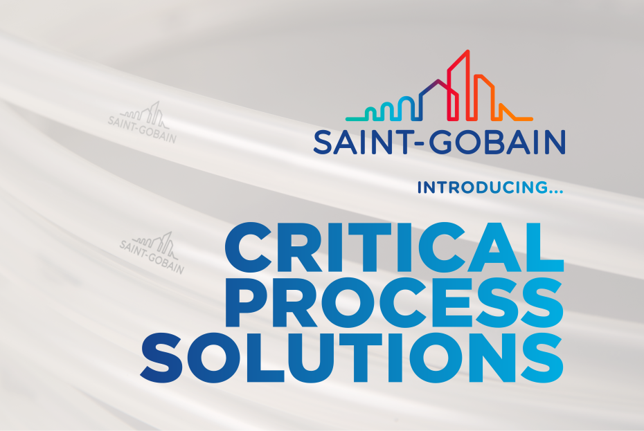 Introducing Saint-Gobain Critical Process Solutions